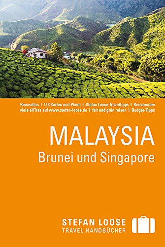 Stefan Loose Reiseführer Malaysia, Brunei und Singapore: mit Reiseatlas von LOOSE